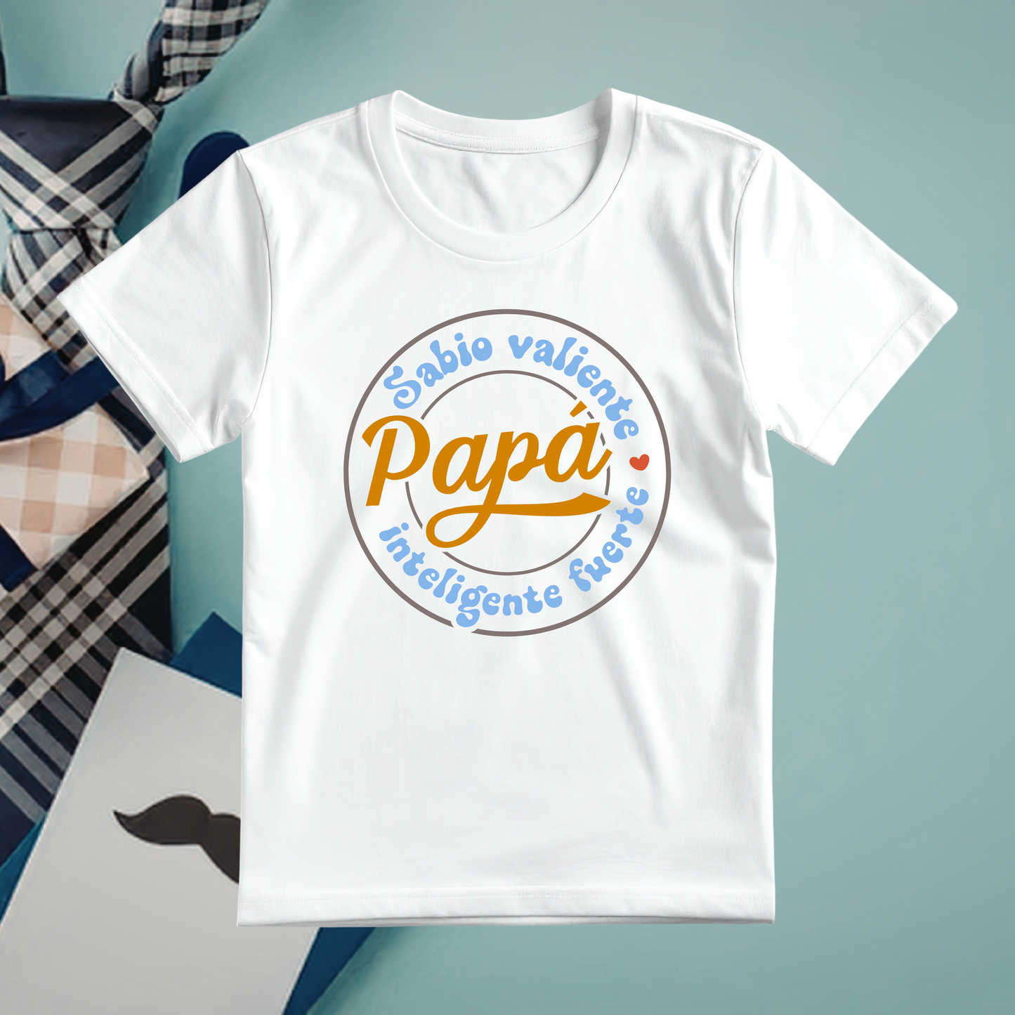 Papá Sabio, Valiente, Inteligente Y Fuerte T-Shirt